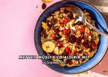 Meyveli Müsli Kilo Aldırır mı?