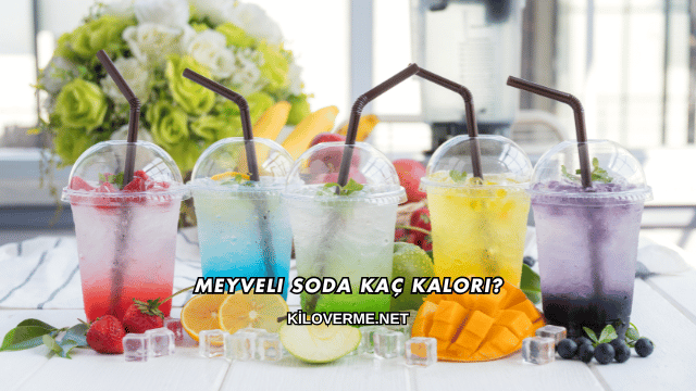 Meyveli Soda Kaç Kalori?