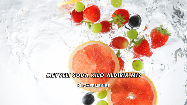 Meyveli Soda Kilo Aldırır mı?