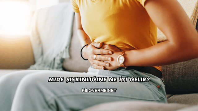 Mide Şişkinliğine Ne İyi Gelir?
