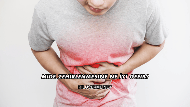 Mide Zehirlenmesine Ne İyi Gelir?