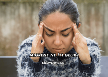 Migrene Ne İyi Gelir?