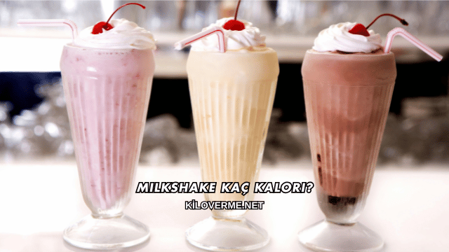 Milkshake Kaç Kalori?