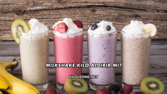 Milkshake Kilo Aldırır mı?