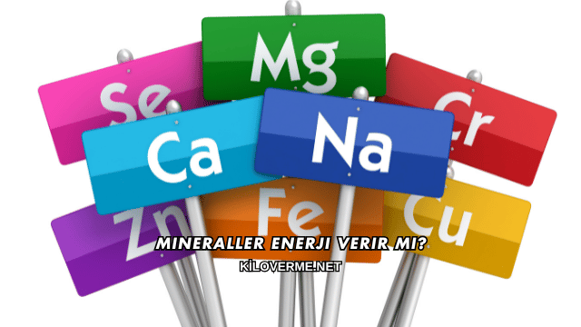Mineraller Enerji Verir mi?
