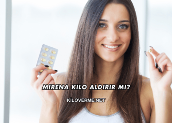 Mirena Kilo Aldırır mı?