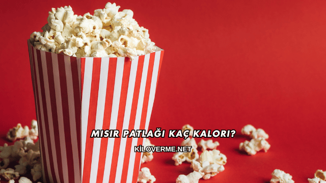 Mısır Patlağı Kaç Kalori?