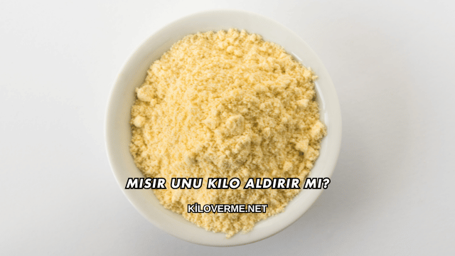 Mısır Unu Kilo Aldırır mı?