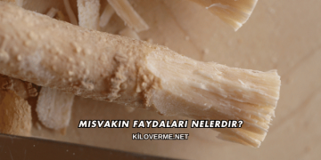 Misvakın Faydaları Nelerdir?