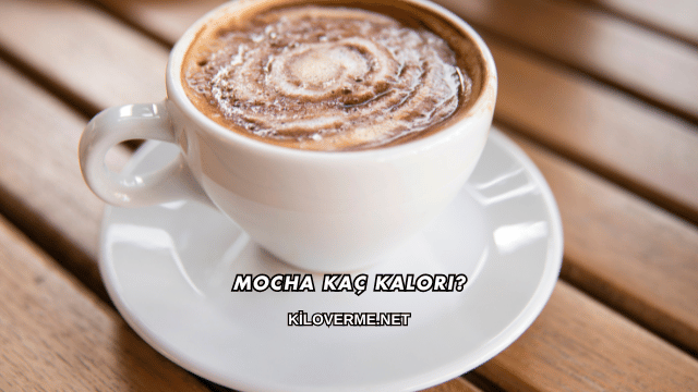 Mocha Kaç Kalori?