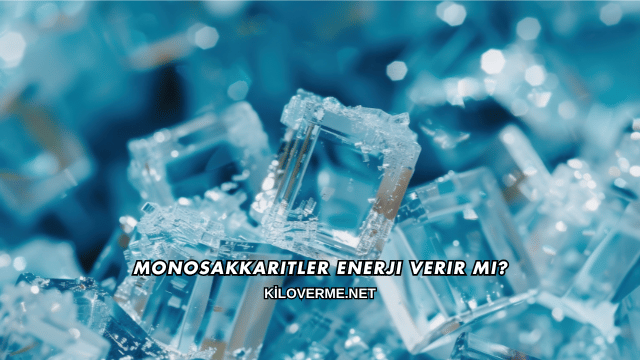 Monosakkaritler Enerji Verir mi?