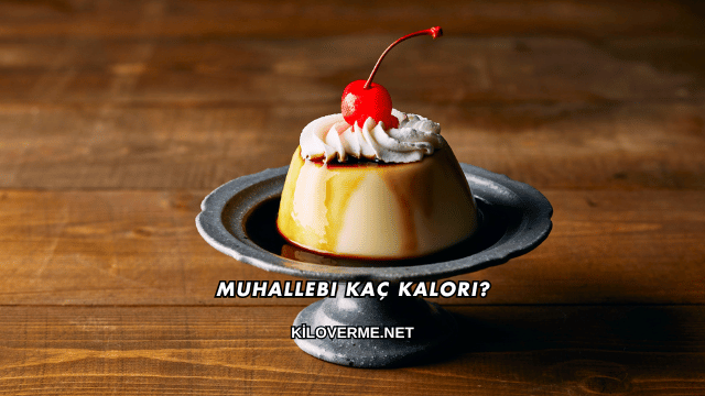 Muhallebi Kaç Kalori?