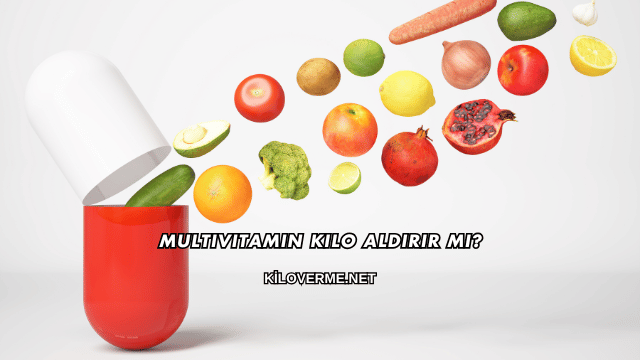 Multivitamin Kilo Aldırır mı?