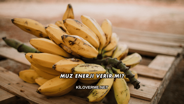 Muz Enerji Verir mi?