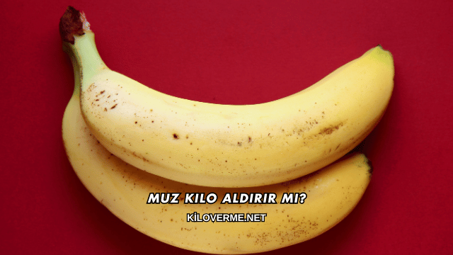 Muz Kilo Aldırır mı?