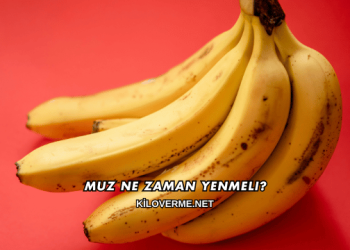 Muz Ne Zaman Yenmeli?