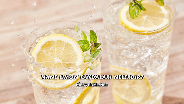 Nane Limon Faydaları Nelerdir?