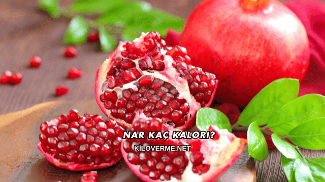 Nar Kaç Kalori?