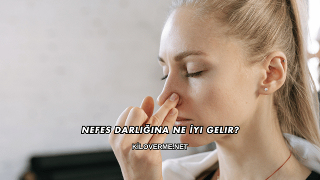 Nefes Darlığına Ne İyi Gelir?