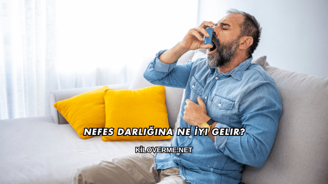 Nefes Darlığına Ne İyi Gelir?