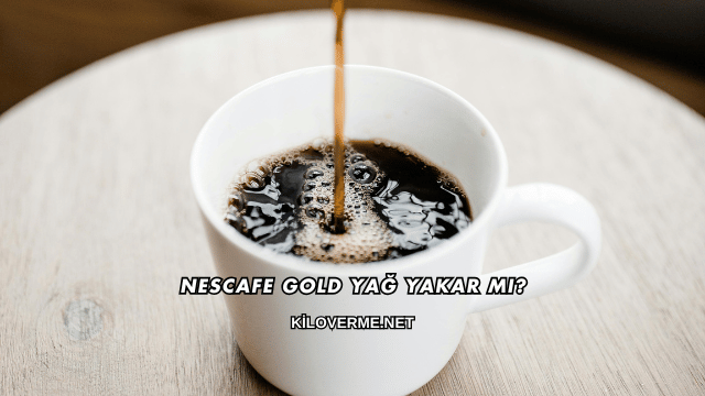 Nescafe Gold Yağ Yakar mı?