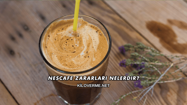 Nescafe Zararları Nelerdir?
