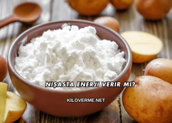Nişasta Enerji Verir mi?