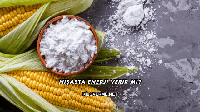 Nişasta Enerji Verir mi?
