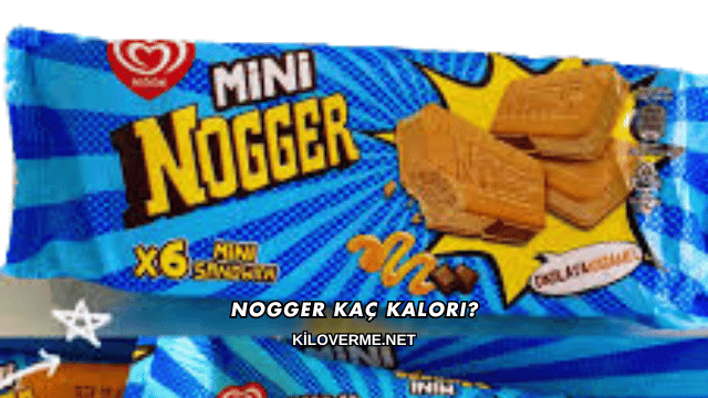 Nogger Kaç Kalori?