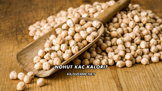 Nohut Kaç Kalori?