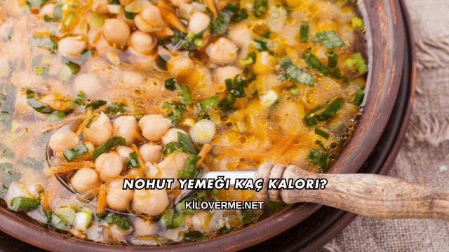 Nohut Yemeği Kaç Kalori?