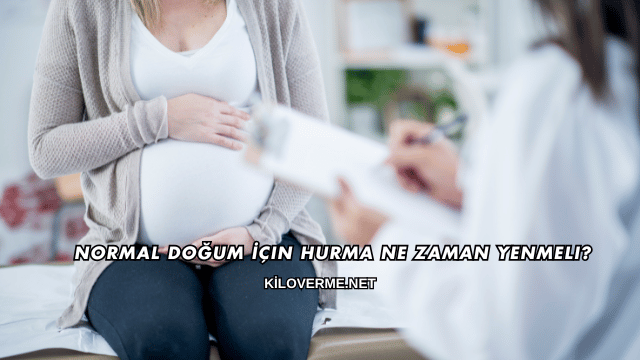 Normal Doğum İçin Hurma Ne Zaman Yenmeli?