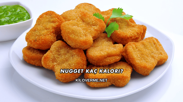 Nugget Kaç Kalori?