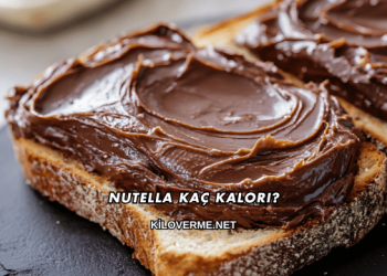 Nutella Kaç Kalori?