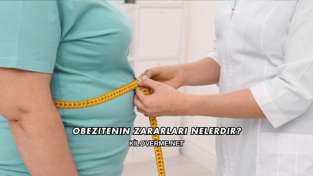 Obezitenin Zararları Nelerdir?