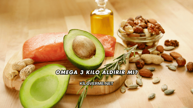 Omega 3 Kilo Aldırır mı?