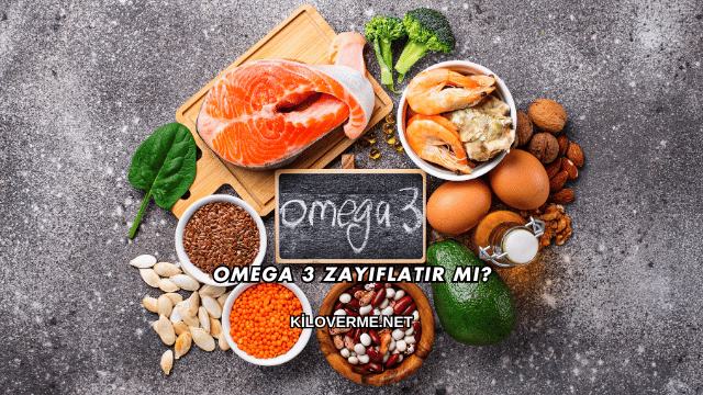 Omega 3 Zayıflatır mı?