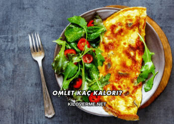 Omlet Kaç Kalori?