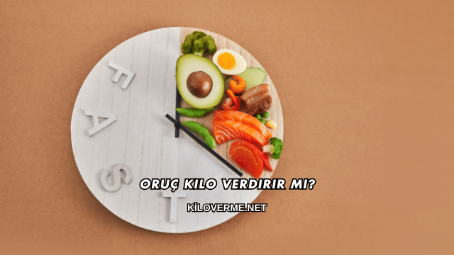 Oruç Kilo Verdirir mi?