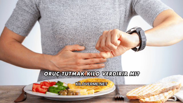Oruç Tutmak Kilo Verdirir mi?