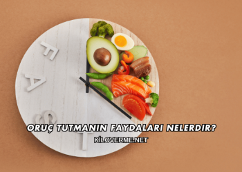 Oruç Tutmanın Faydaları Nelerdir?