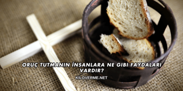 Oruç Tutmanın İnsanlara Ne Gibi Faydaları Vardır?