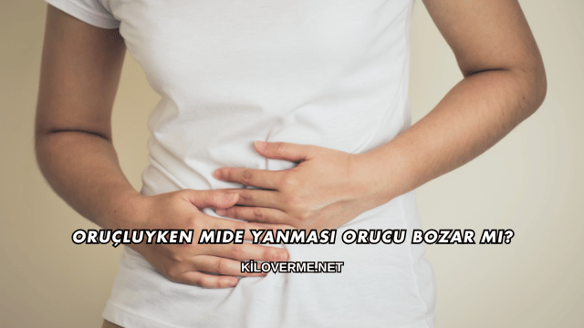 Oruçluyken Mide Yanması Orucu Bozar mı?