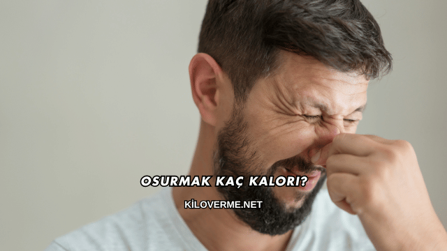 Osurmak Kaç Kalori?