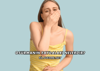 Osurmanın Faydaları Nelerdir?