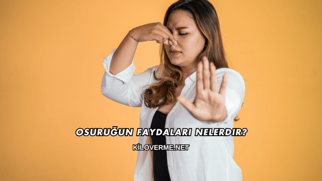 Osuruğun Faydaları Nelerdir?