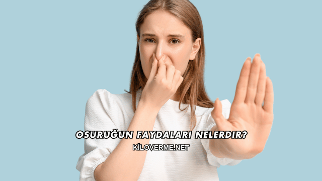 Osuruğun Faydaları Nelerdir?