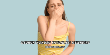 Osuruk Kokusu Faydaları Nelerdir?