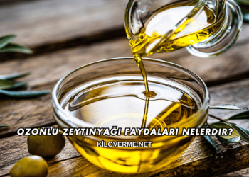 Ozonlu Zeytinyağı Faydaları Nelerdir?