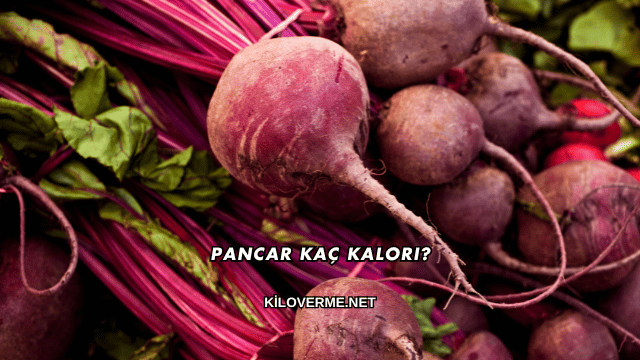 Pancar Kaç Kalori?